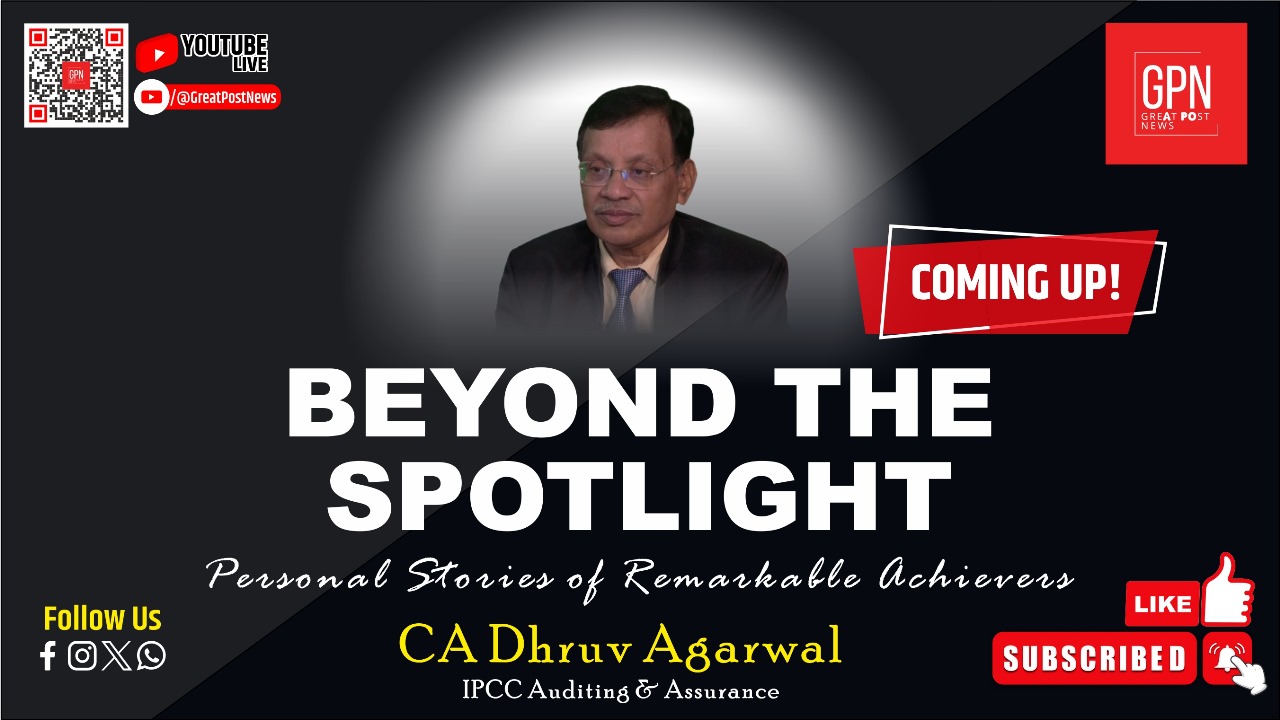 Great Post News | Coming Up- Beyond The Spotlight | CA Dhruv Agarwal