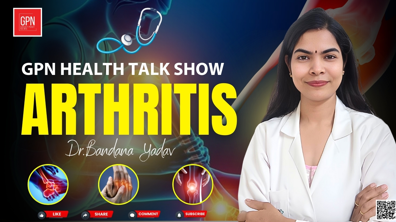 Discussion on Arthritis with Dr. Bandna Yadav || Great Post News