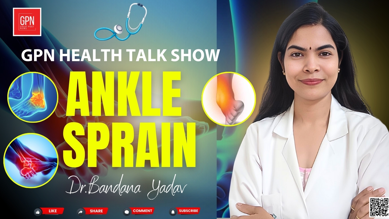 Ankle Sprain Causes Solutions & Recovery Tips with Dr  Bandna Yadav  Great Post News