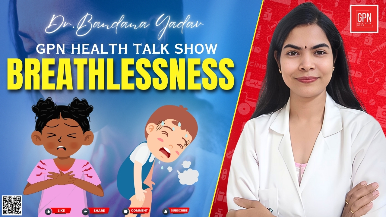 Understanding Breathlessness Causes and Solutions with Dr Bandna Yadav || Great Post News