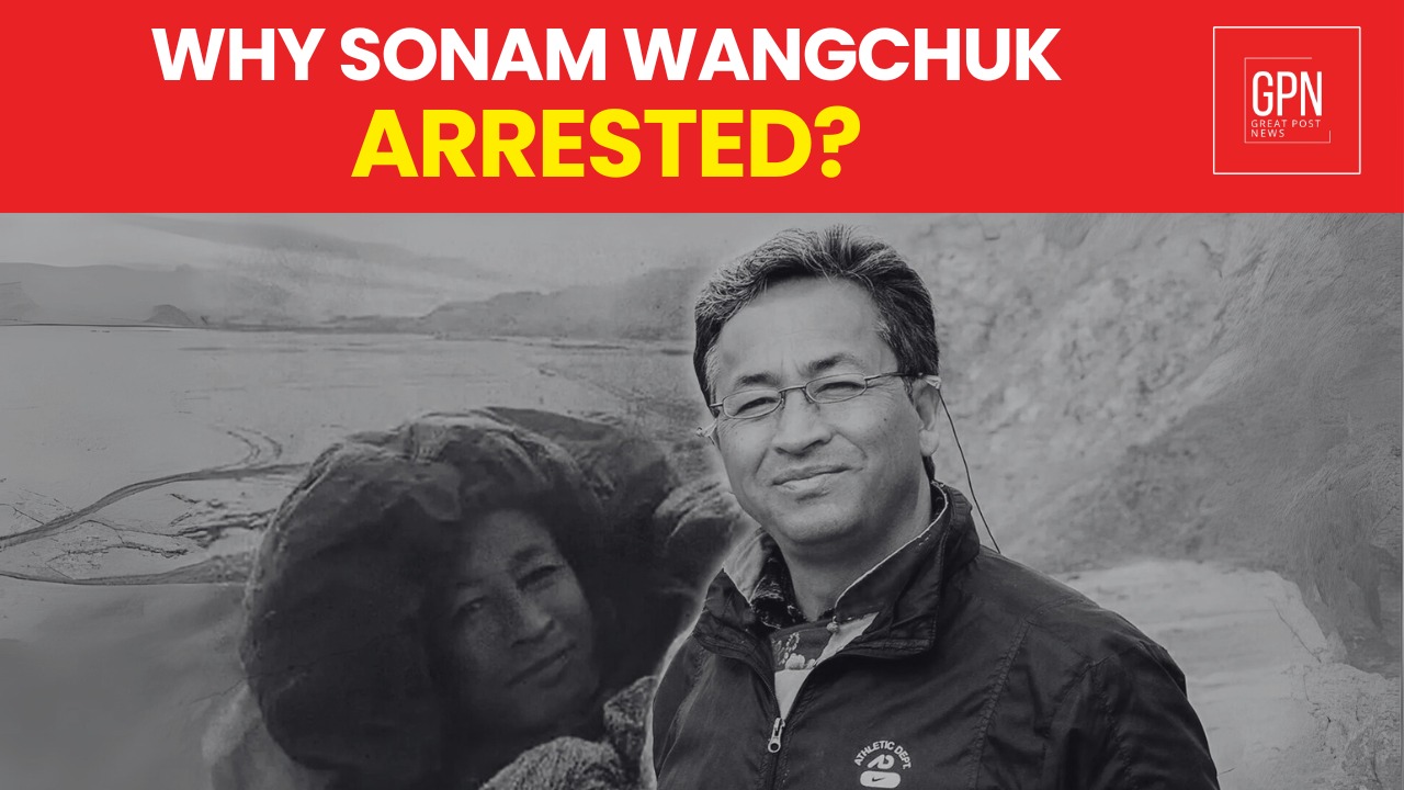 Sonam Wangchuk Arrest Sparks Outrage in Ladakh || Great Post News
