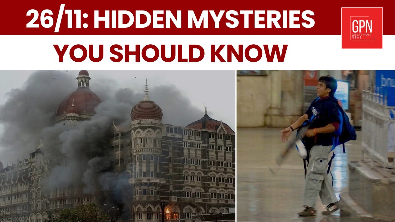 26/11: The Unseen Mysteries, Recorded Facts and Real Events Every Indian Should Know | GPN