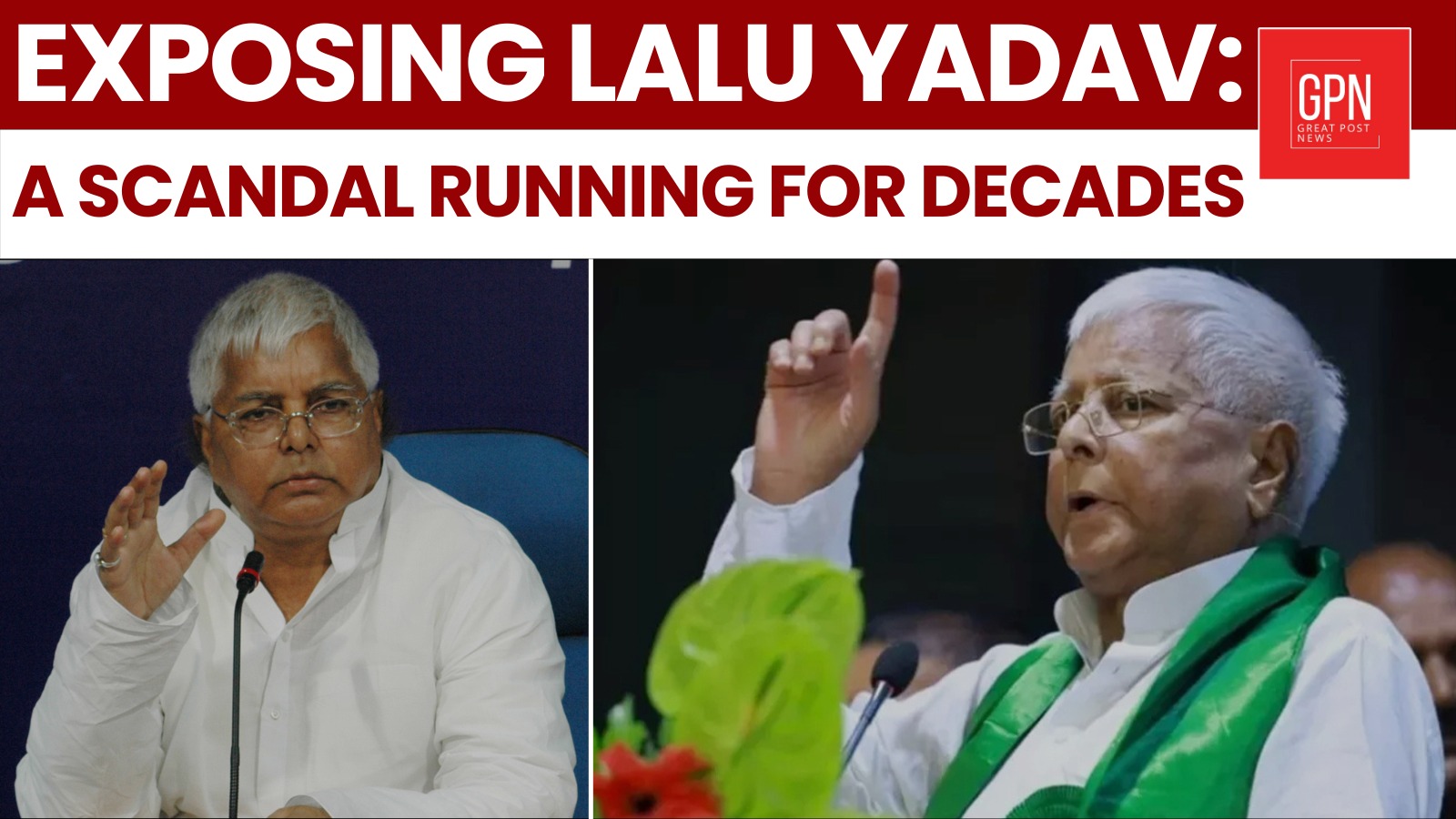 Exposing Lalu Yadav A Scandal Running for Decades || Great Post News