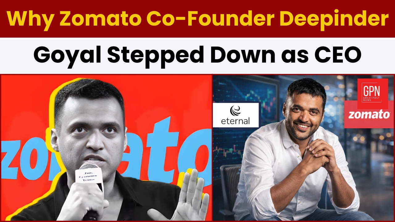 Why Zomato Co-Founder Deepinder Goyal Stepped Down as CEO ? Great Post News